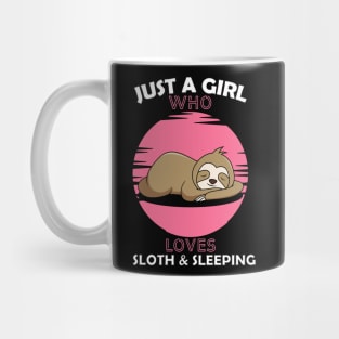 Just a Girl Who Loves sloth and sleeping Mug